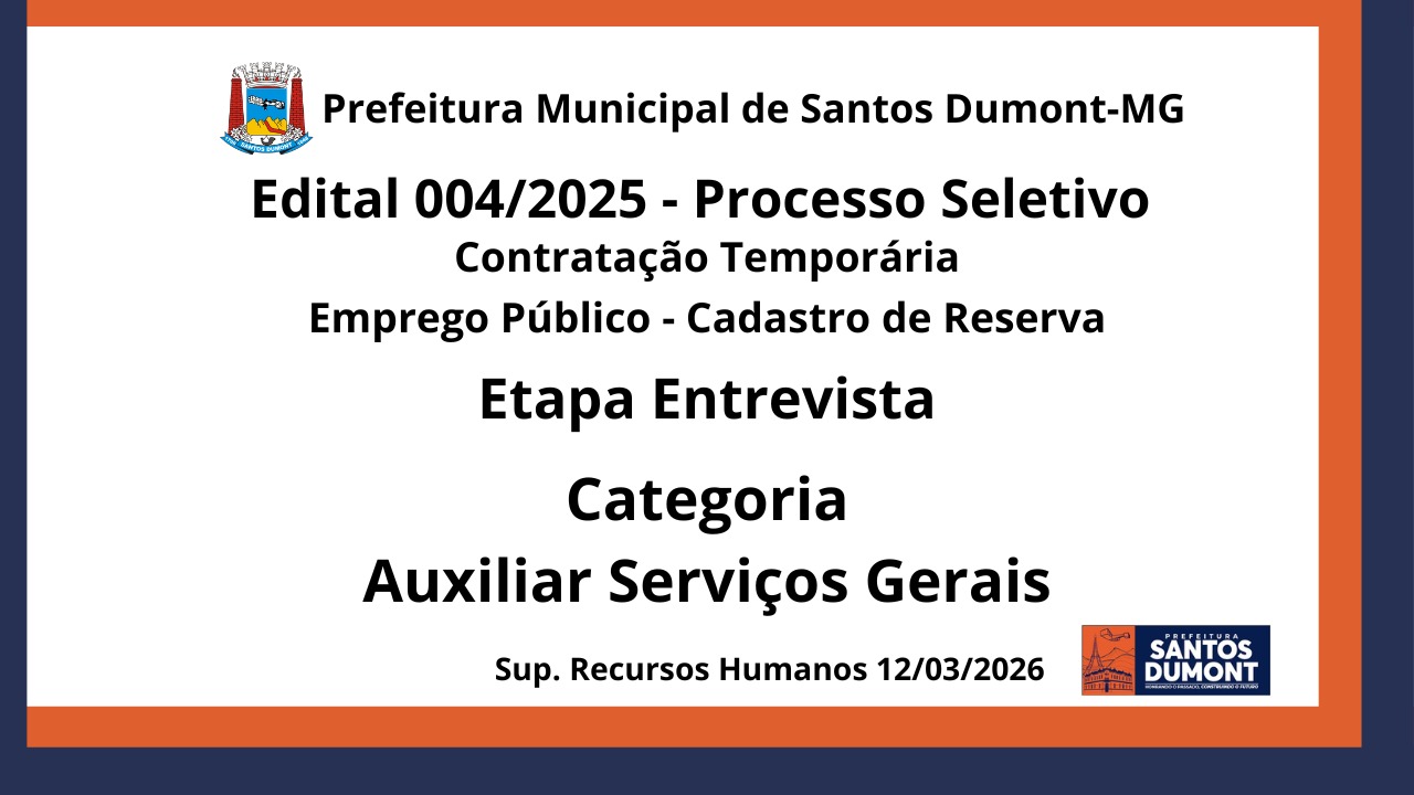  Processo Seletivo  Edital 004/2025     ETAPA ENTREVISTA : DE 17 A 20/03 