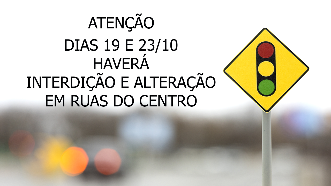 Comunicado: alteração e interdição no trânsito de veículos dias 19 e 23/10