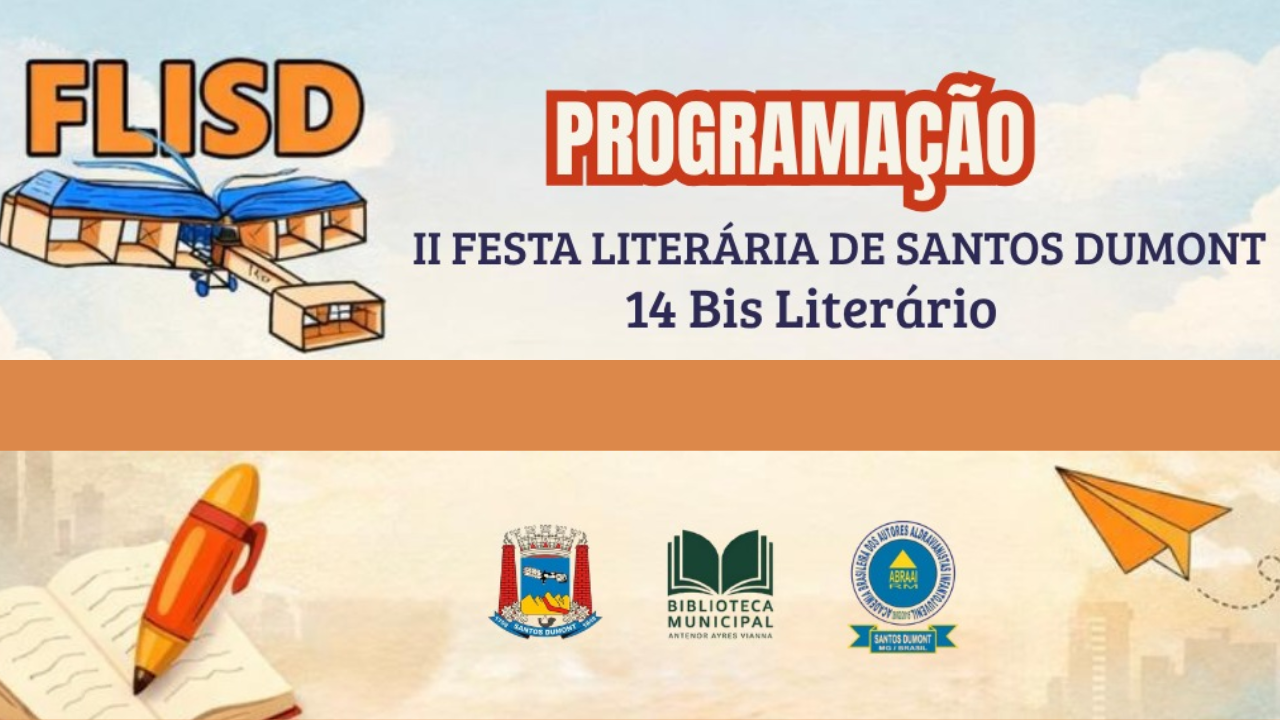 II Festa Literária de Santos Dumont. 14 Bis Literário - De 22 a 25/07