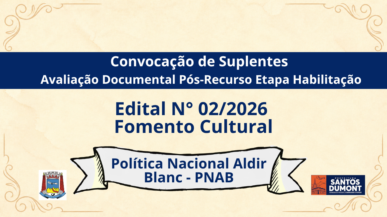 CONVOCAÇÃO DE SUPLENTES  - Edital 02/2026 Fomento a Projetos Culturais - PNAB Ciclo 2