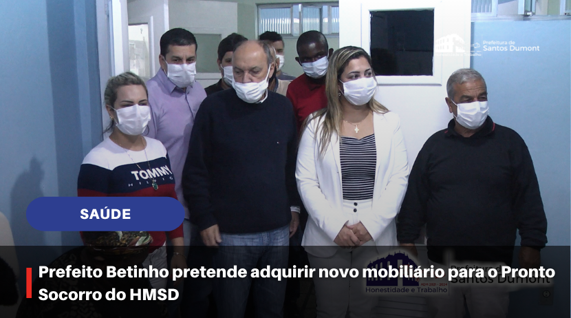 Prefeito Betinho pretende adquirir novo mobiliário para o Pronto Socorro do HMSD