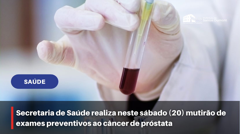 Secretaria de Saúde realiza neste sábado mutirão de exames preventivos ao câncer de próstata