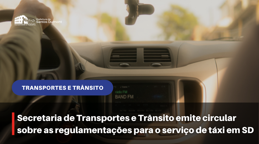 Secretaria de Transportes e Trânsito emite circular sobre as regulamentações para o serviço de táxi em SD