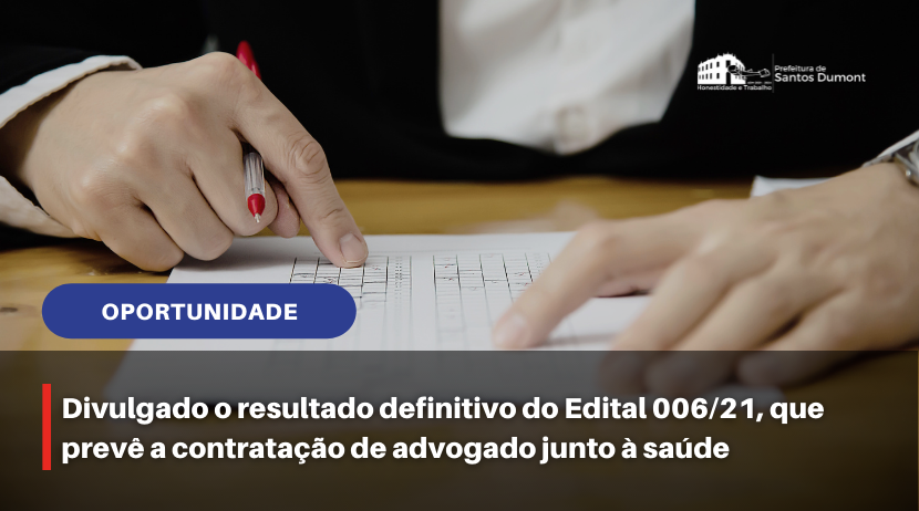 Divulgado o resultado definitivo do Edital 006/21, que prevê a contratação de advogado junto à saúde