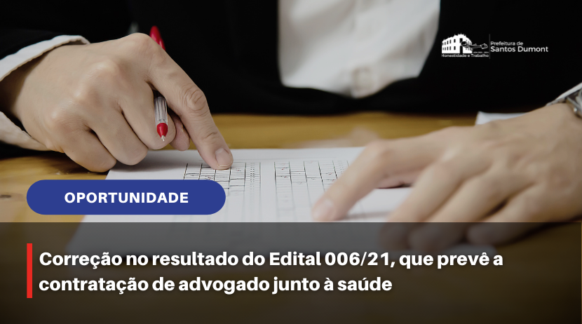 Correção no resultado do Edital 006/21, que prevê a contratação de advogado junto à saúde