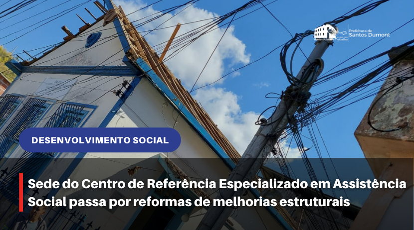 Sede do Centro de Referência Especializado em Assistência Social passa por reformas de melhorias estruturais