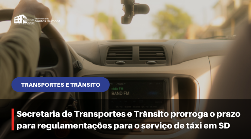 Secretaria de Transportes e Trânsito prorroga o prazo para regulamentações para o serviço de táxi em SD