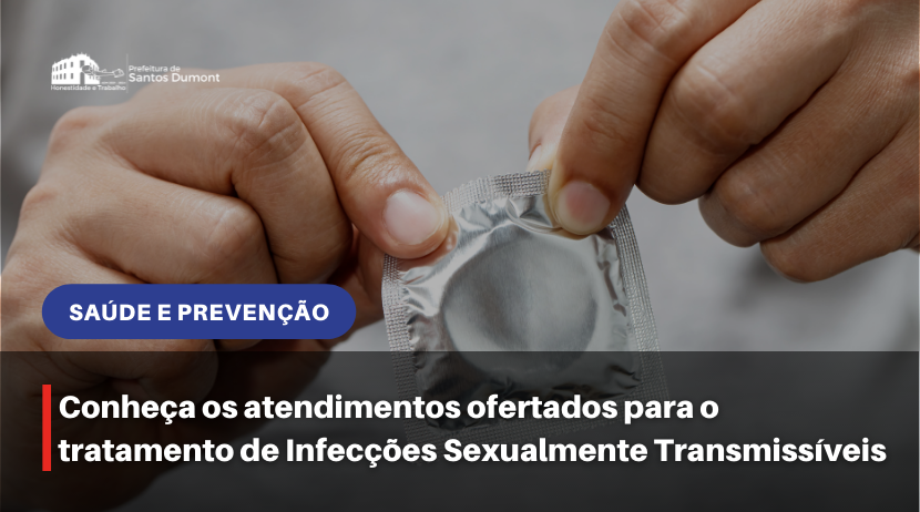 Conheça os atendimentos ofertados para o tratamento de Infecções Sexualmente Transmissíveis