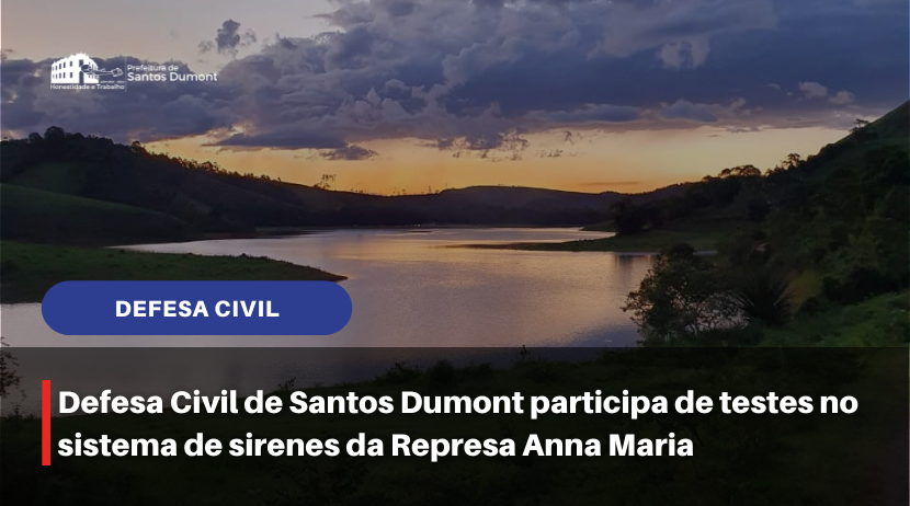 Defesa Civil de Santos Dumont participa de testes no sistema de sirenes da Represa Anna Maria