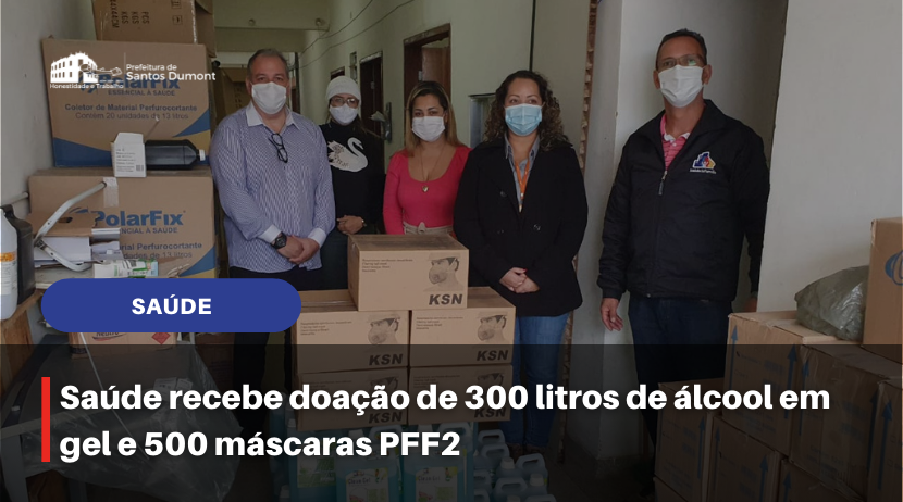 Saúde recebe doação de 300 litros de álcool em gel e 500 máscaras PFF2