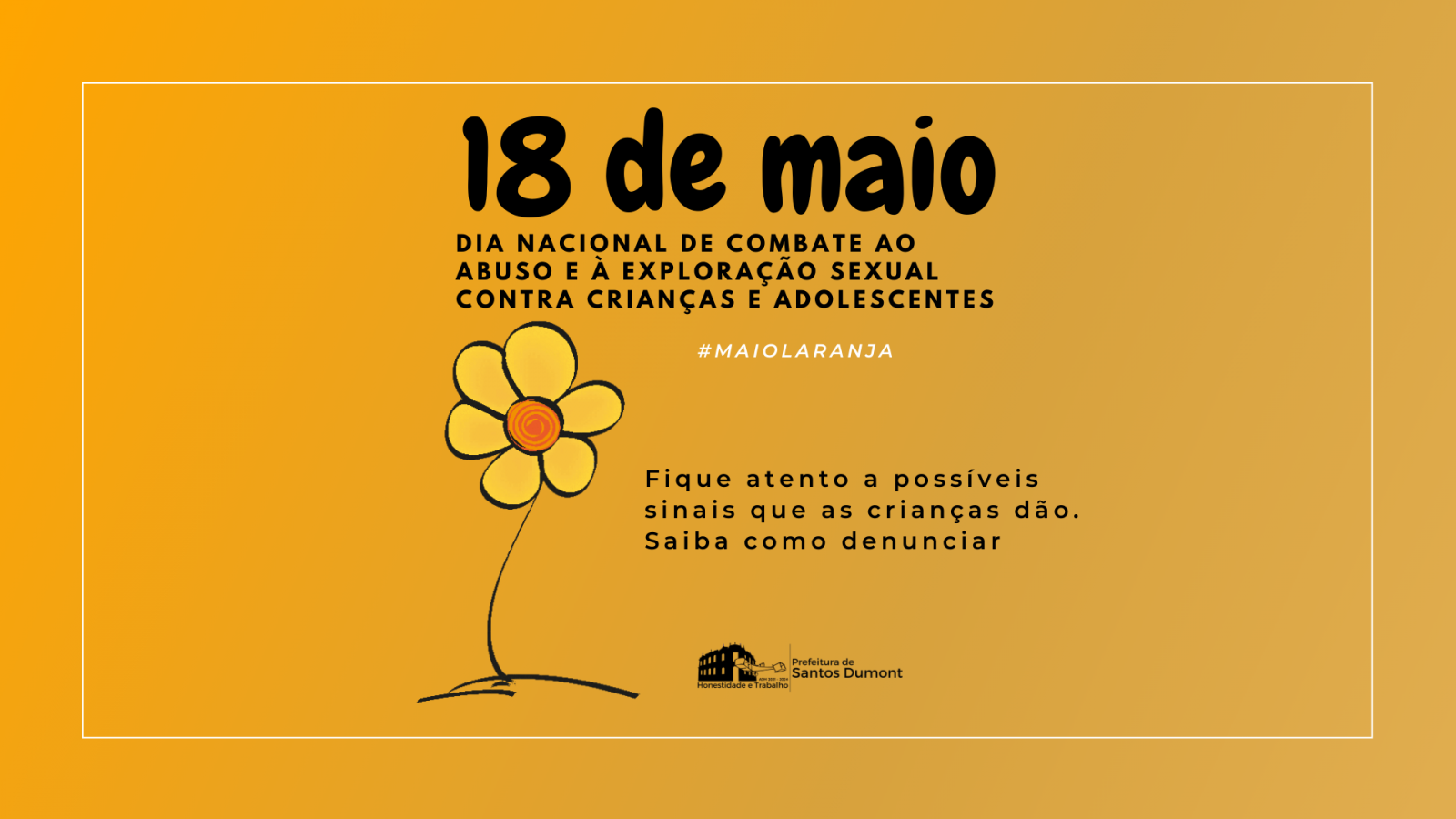 18 de maio - Dia Nacional de Combate ao Abuso e à Exploração Sexual de Crianças e Adolescentes