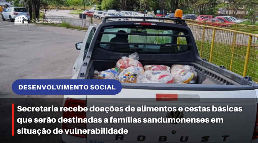 Desenvolvimento social recebe doações de alimentos e cestas básicas