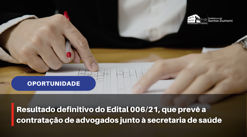 Resultado definitivo do Edital 006/21, que prevê a contratação de advogados junto à secretaria de saúde