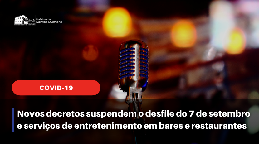 Novos decretos suspendem o desfile do 7 de setembro e serviços de entretenimento em bares e restaurantes