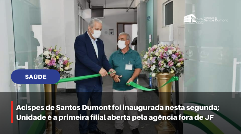 Acispes  de Santos Dumont foi inaugurada nesta segunda;  Unidade é a primeira filial aberta pela agência fora de JF