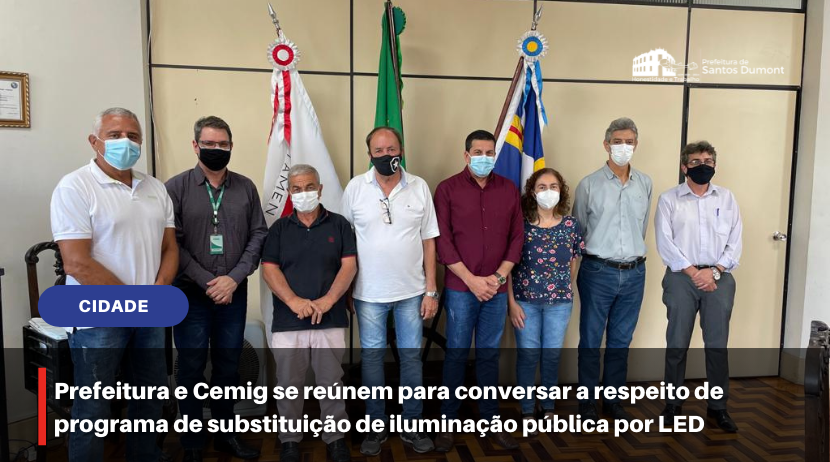 Prefeitura e Cemig se reúnem para conversar a respeito de programa de substituição de iluminação pública por LED