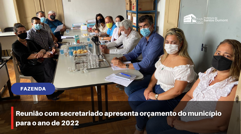 Reunião com secretariado apresenta orçamento do município para o ano de 2022