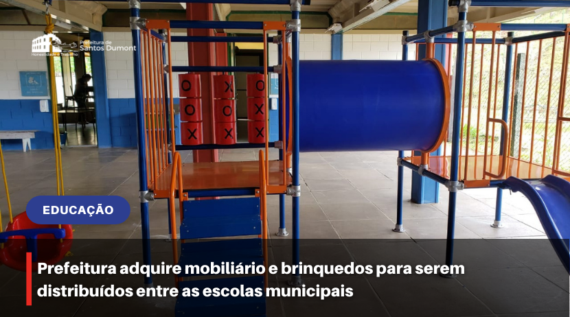 Prefeitura adquire mobiliário e brinquedos para serem distribuídos entre as escolas municipais