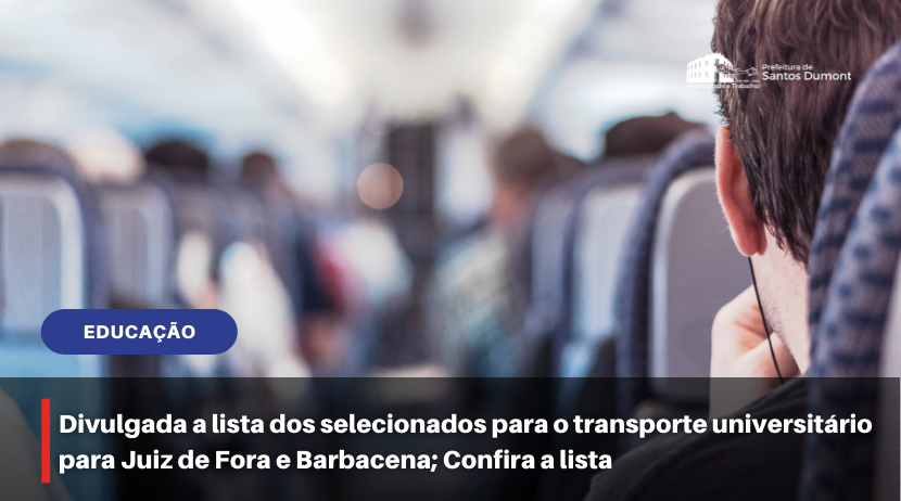 Divulgada a lista dos selecionados para o transporte universitário para Juiz de Fora e Barbacena; Confira a lista