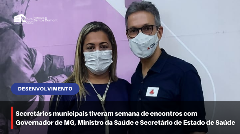 Secretários municipais tiveram semana de encontros com Governador de MG, Ministro da Saúde e Secretário de Estado de Saúde