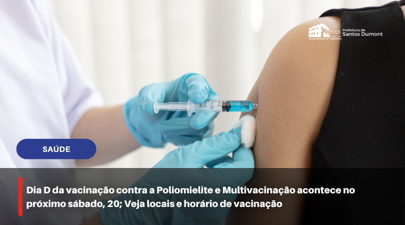 Dia D da vacinação contra a Poliomielite e Multivacinação acontece no próximo sábado, 20; Veja locais e horário de vacinação