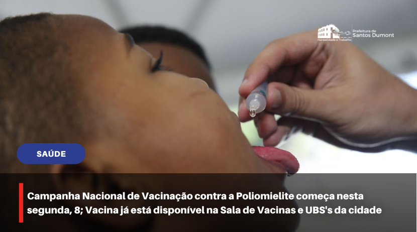 Campanha Nacional de Vacinação contra a Poliomielite começa nesta segunda, 8; Vacina já está disponível na Sala de Vacinas e UBSs da cidade