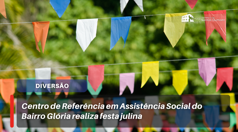 [Vídeo] CRAS do Bairro Glória realiza festa julina