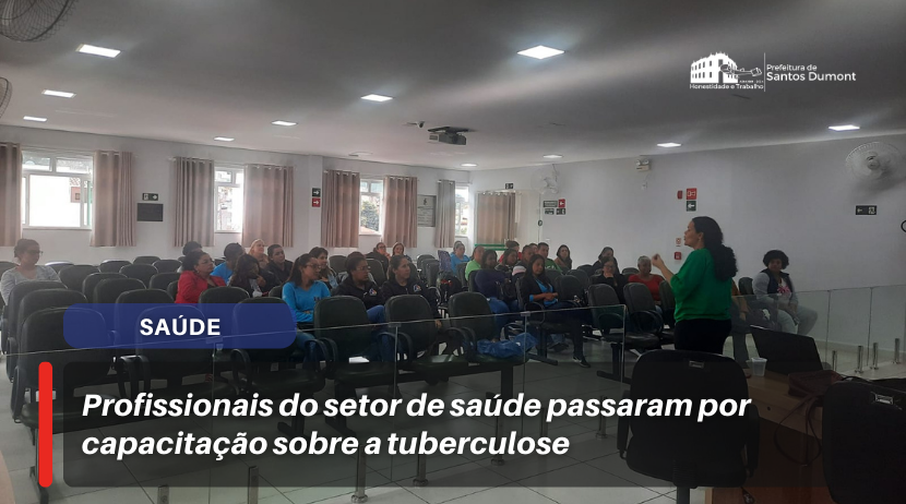 Profissionais do setor de saúde passaram por capacitação sobre a tuberculose