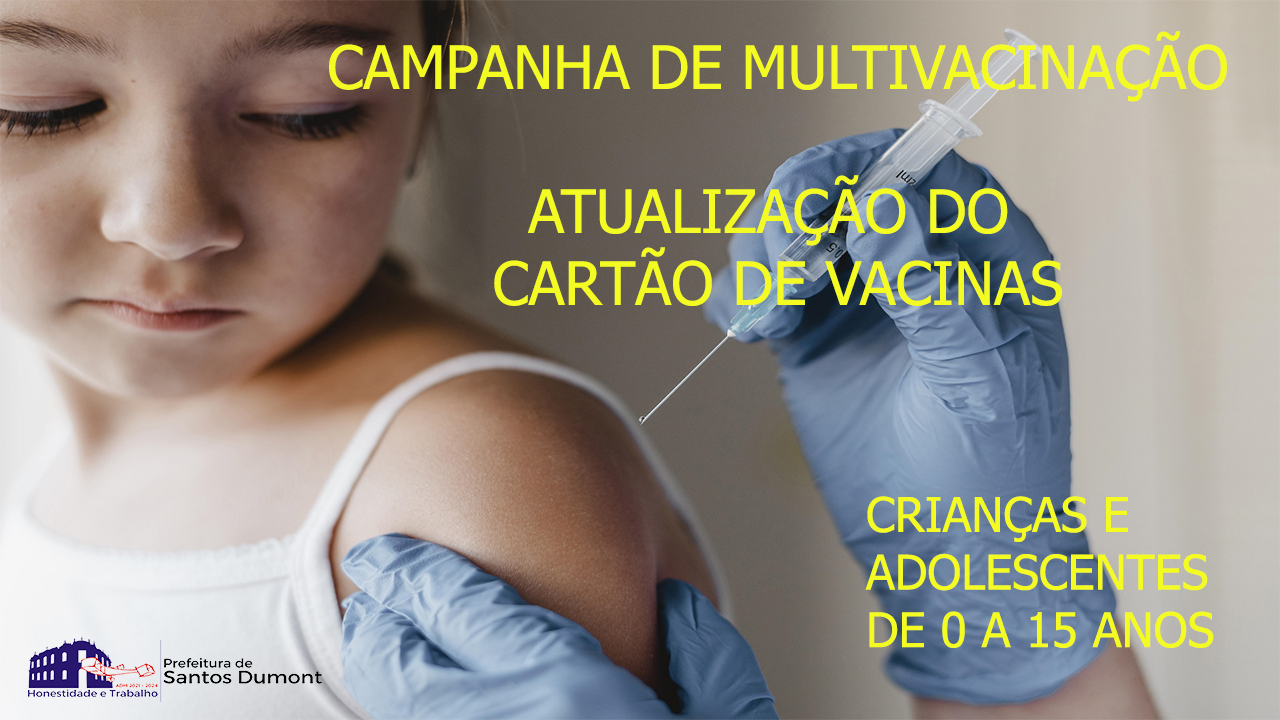 Sábado, dia 23 de Novembro, Campanha de Multivacinação para Crianças e Adolescentes menores de 15 anos