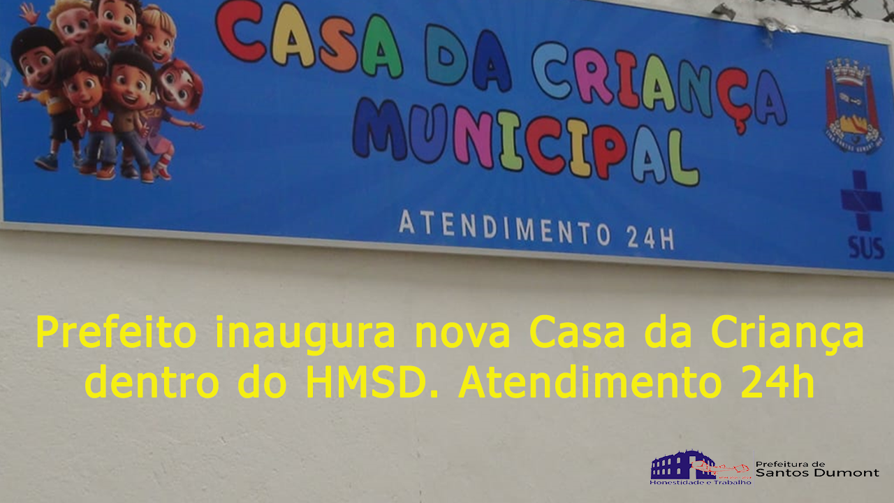 Casa da Criança muda para dentro do Hospital de Santos Dumont e é inaugurada dia 07/2