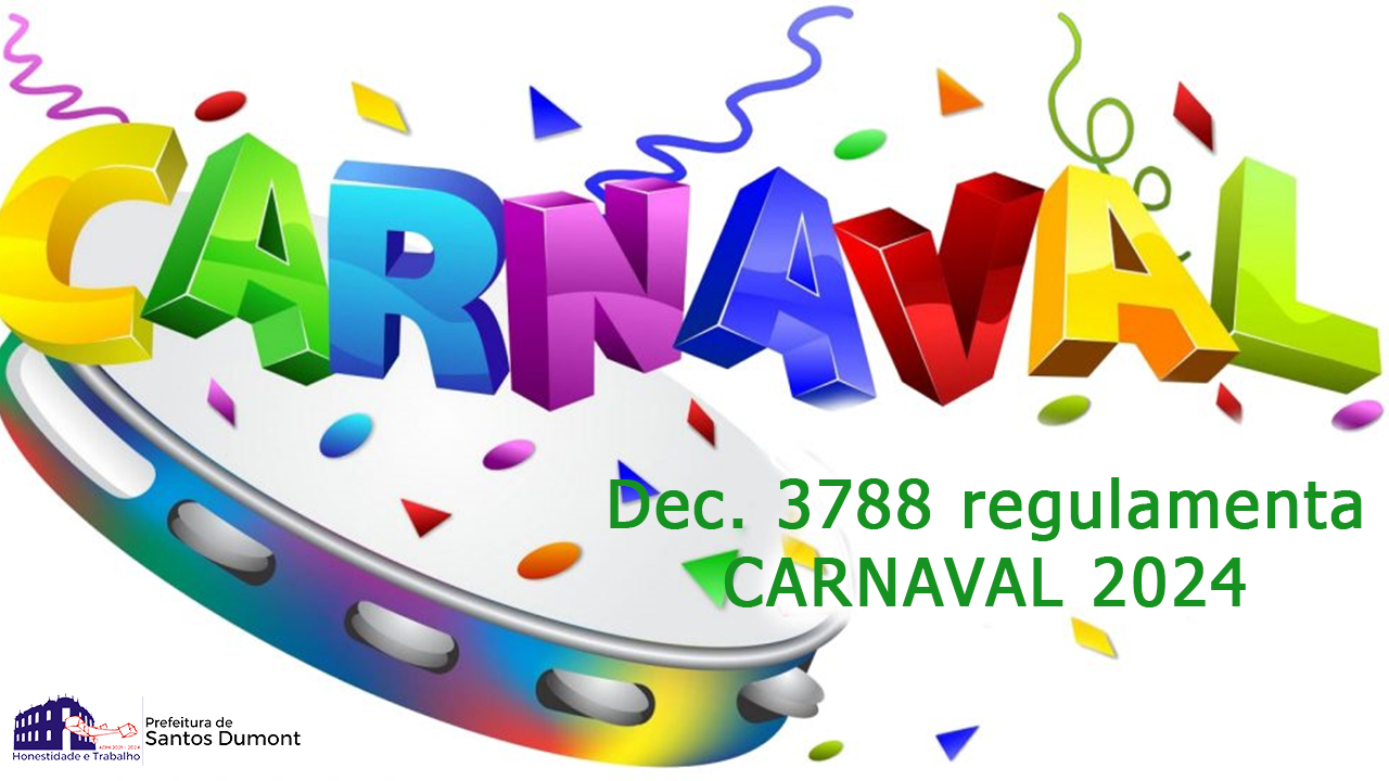 Decreto Nº 3.788 de  19/01/2024, estabelece organização e normas gerais para o Carnaval