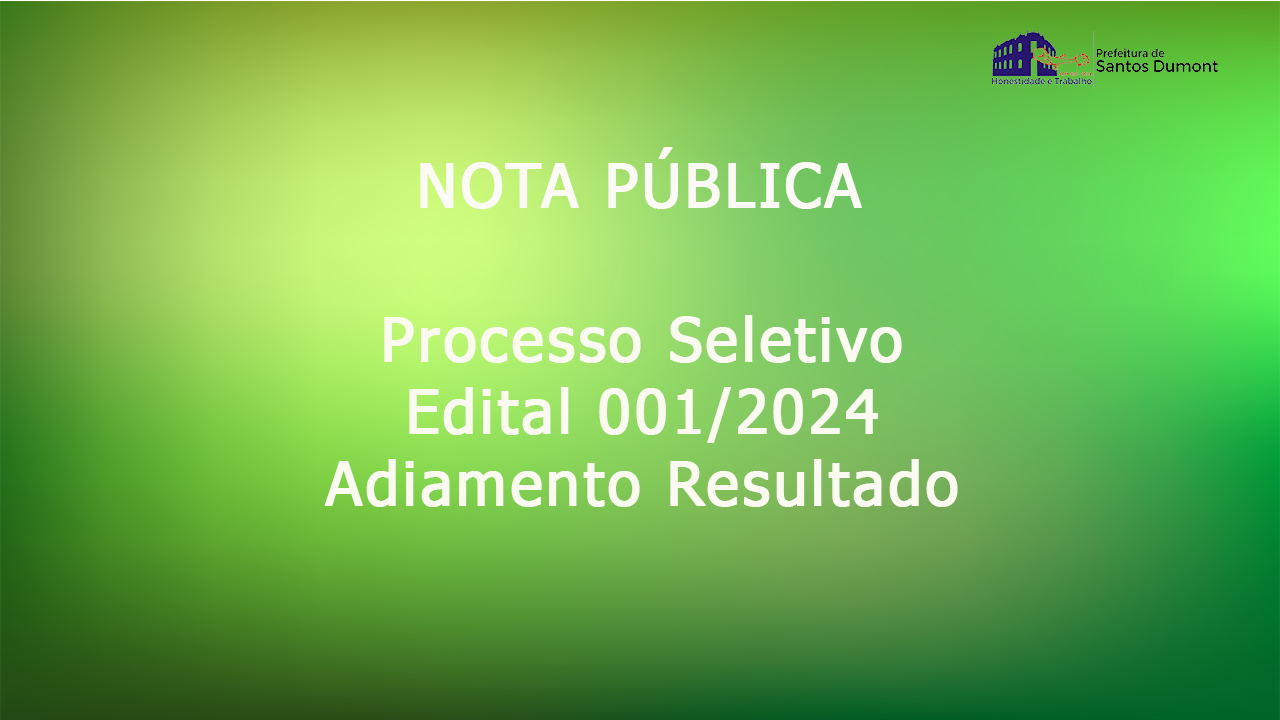 Edital 001/2024 de Contratação Reserva para a Saúde tem RESULTADO adiado