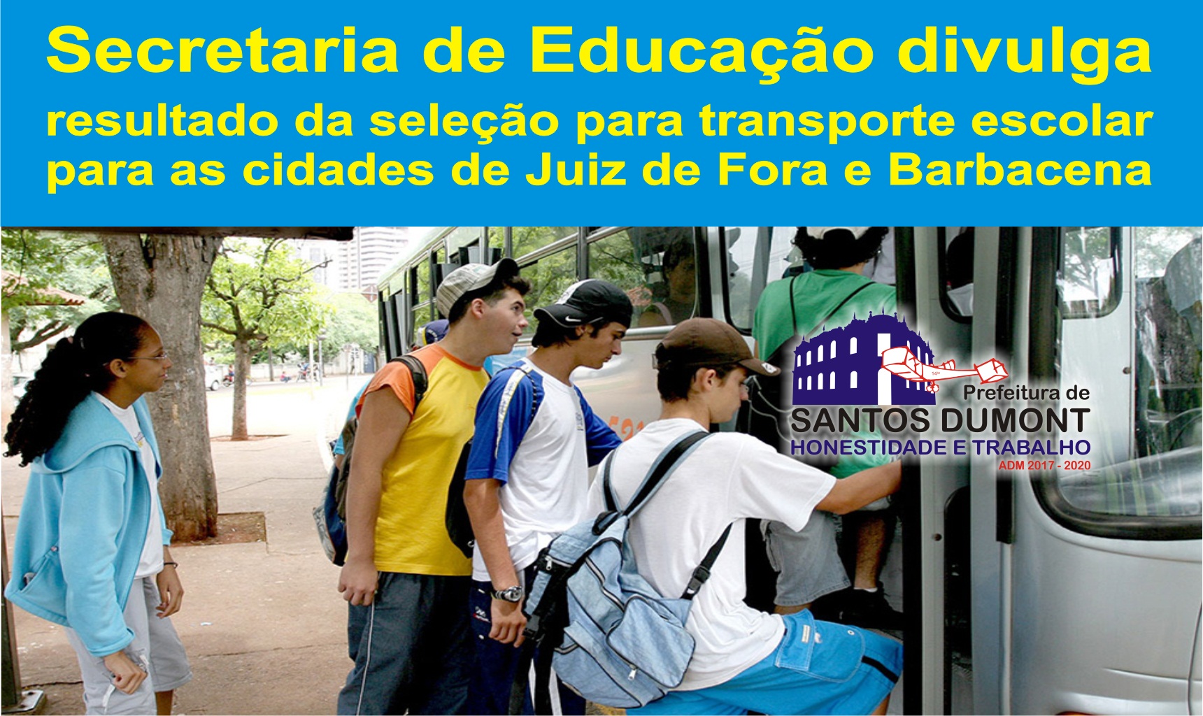 ESTUDANTES BENEFICIADOS COM TRANSPORTE ESCOLAR PARA AS CIDADES DE JUIZ DE FORA E BARBACENA   